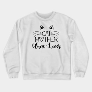 Cat Mother Wine Lover Crewneck Sweatshirt